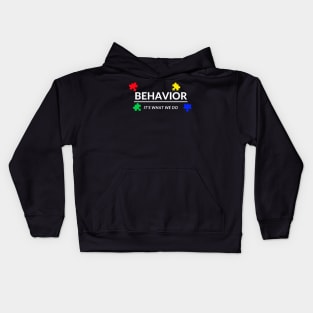 Behavior It's What We Do Kids Hoodie